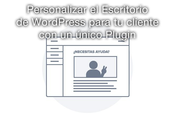 personalizar el escritorio de wordpress para tu cliente con un único plugin